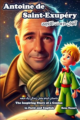 Antoine de Saint-Exupéry: The Inspiring Story of a Genius in Farsi and English Antoine de Saint-Exupéry: The Inspiring Story of a Genius in Farsi and English von Effortless Math Education