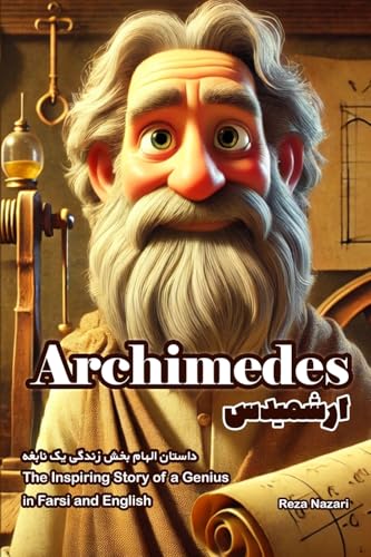 Archimedes: The Inspiring Story of a Genius in Farsi and English Archimedes: The Inspiring Story of a Genius in Farsi and English von Effortless Math Education