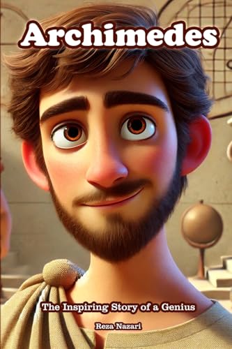 Archimedes: The Inspiring Story of a Genius von Effortless Math Education