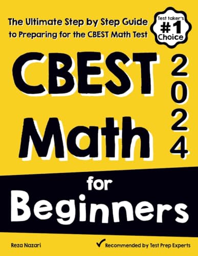 CBEST Math for Beginners: The Ultimate Step by Step Guide to Preparing for the CBEST Math Test von EffortlessMath.com