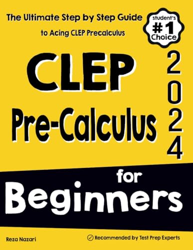 CLEP Pre-Calculus for Beginners: The Ultimate Step by Step Guide to Acing CLEP Precalculus von EffortlessMath.com
