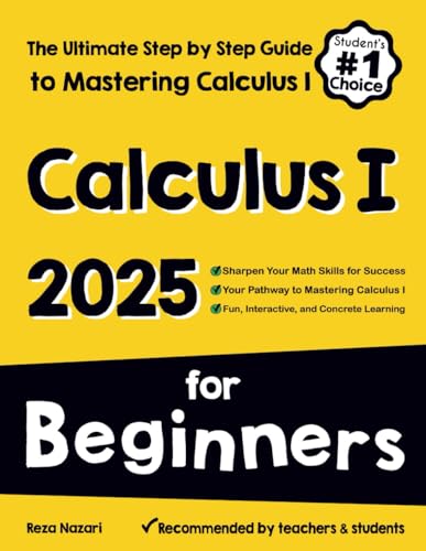 Calculus I for Beginners: The Ultimate Step by Step Guide to Mastering Calculus I Calculus I for Beginners: The Ultimate Step by Step Guide to Mastering Calculus I von Effortless Math Education