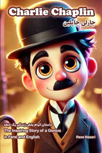 Charlie Chaplin: The Inspiring Story of a Genius in Farsi and English von Effortless Math Education