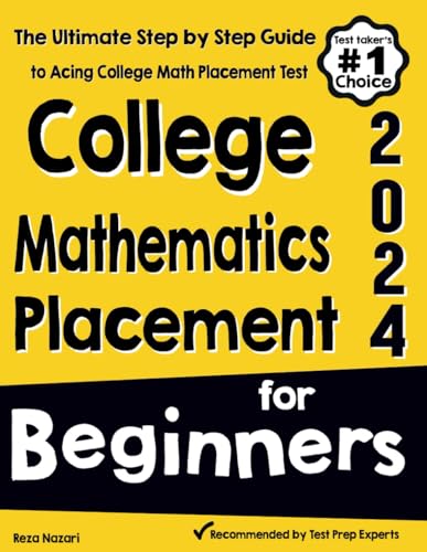 College Mathematics Placement for Beginners: The Ultimate Step by Step Guide to Acing College Math Placement Test von EffortlessMath.com