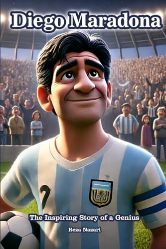 Diego Maradona: The Inspiring Story of a Genius von Effortless Math Education