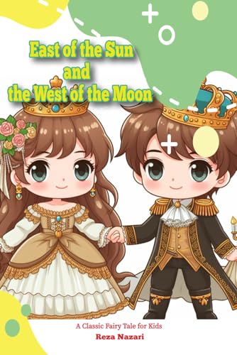 East of the Sun and West of the Moon: A Classic Fairy Tale for Kids von EffortlessMath.com
