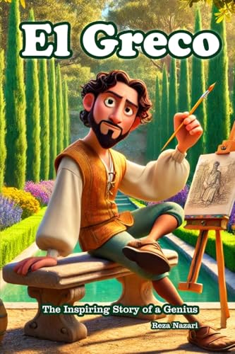 El Greco: The Inspiring Story of a Genius von Effortless Math Education