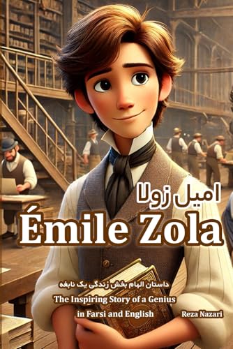 Émile Zola: The Inspiring Story of a Genius in Farsi and English Émile Zola: The Inspiring Story of a Genius in Farsi and English von Effortless Math Education
