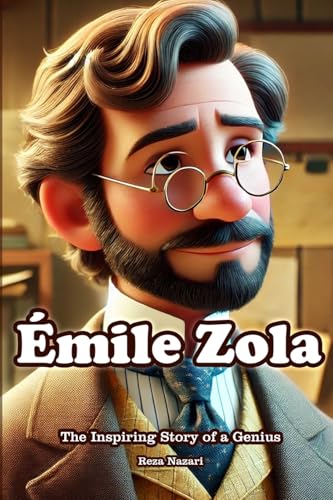 Émile Zola: The Inspiring Story of a Genius in Farsi and English Émile Zola: The Inspiring Story of a Genius in Farsi and English von Effortless Math Education