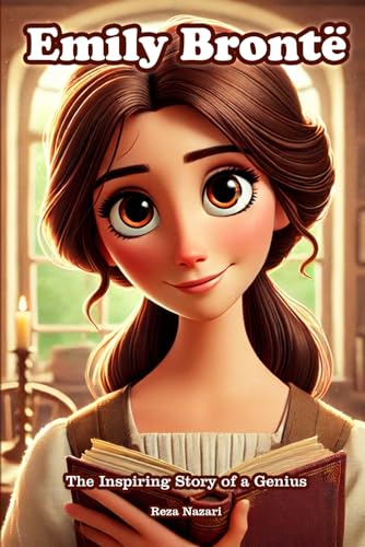 Emily Brontë: The Inspiring Story of a Genius Emily Brontë: The Inspiring Story of a Genius von Effortless Math Education