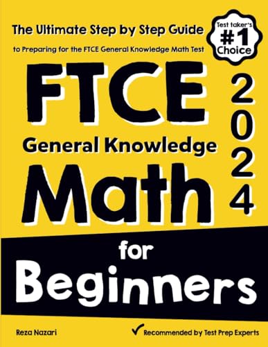 FTCE General Knowledge Math for Beginners: The Ultimate Step by Step Guide to Preparing for the FTCE Math Test von EffortlessMath.com