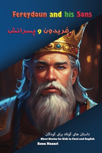 Fereydoun and His Sons: Shahnameh Stories for Kids in Farsi and English von LearnPesianOnline.com