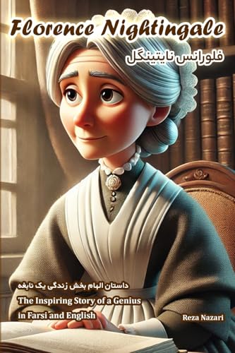 Florence Nightingale: The Inspiring Story of a Genius in Farsi and English Florence Nightingale: The Inspiring Story of a Genius in Farsi and English von Effortless Math Education