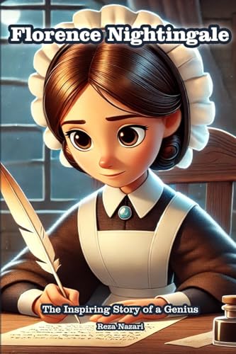 Florence Nightingale: The Inspiring Story of a Genius Florence Nightingale: The Inspiring Story of a Genius von Effortless Math Education