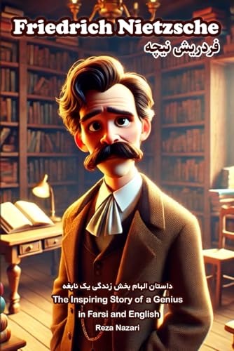 Friedrich Nietzsche: The Inspiring Story of a Genius in Farsi and English Friedrich Nietzsche: The Inspiring Story of a Genius in Farsi and English von Effortless Math Education