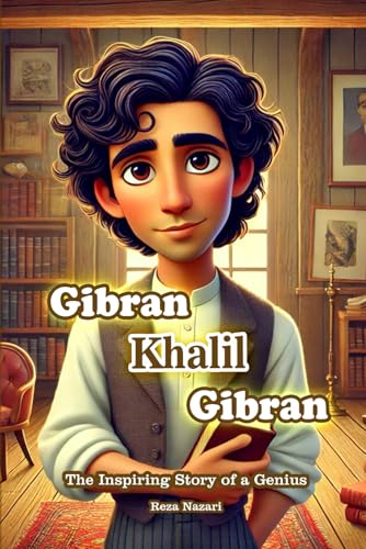 Gibran Khalil Gibran: The Inspiring Story of a Genius Gibran Khalil Gibran: The Inspiring Story of a Genius von Effortless Math Education