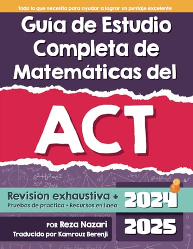 Guía de Estudio Completa de Matemáticas del ACT: Repaso completo + Exámenes de práctica + Recursos en línea von effortless math.com