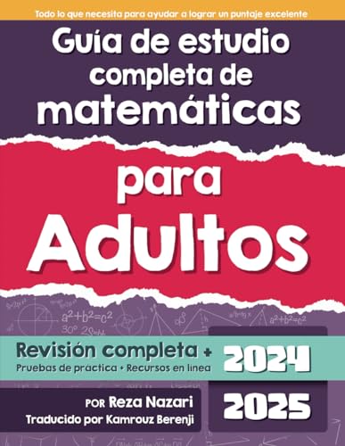 Guía de estudio completa de matemáticas para adultos: Revisión Completa + Pruebas de Práctica + Recursos en Línea von effortless math.com