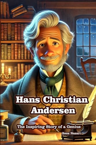 Hans Christian Andersen: The Inspiring Story of a Genius Hans Christian Andersen: The Inspiring Story of a Genius von Effortless Math Education