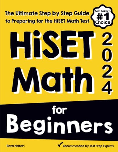 HiSET Math for Beginners: The Ultimate Step by Step Guide to Preparing for the HiSET Math Test von EffortlessMath.com