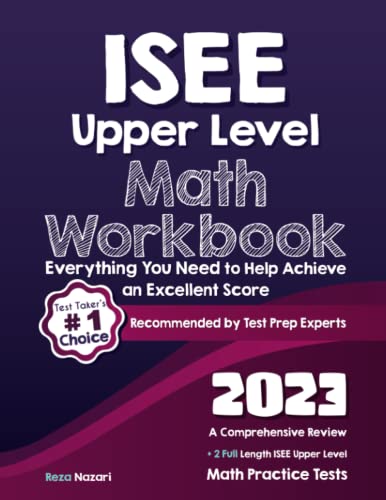 ISEE Upper Level Math Workbook: A Comprehensive Review + 2 Full Length ISEE Upper Level Math Practice Tests ISEE Upper Level Math Workbook: A Comprehensive Review + 2 Full Length ISEE Upper Level Math Practice Tests