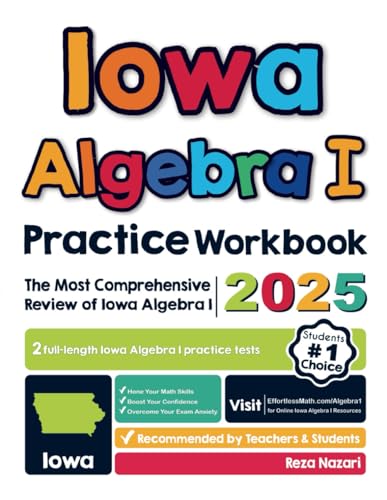 Iowa Algebra I Practice Workbook: The Most Comprehensive Review of Algebra I Iowa Algebra I Practice Workbook: The Most Comprehensive Review of Algebra I von Effortless Math Education