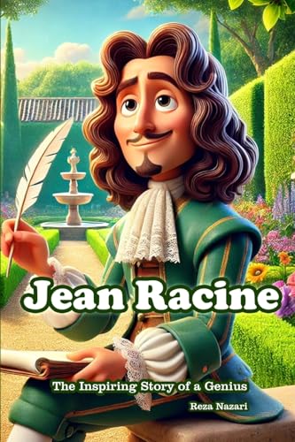 Jean Racine: The Inspiring Story of a Genius von Effortless Math Education