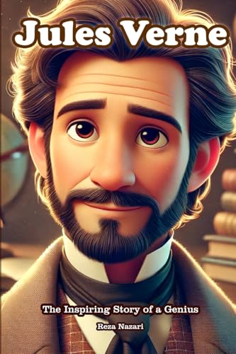 Jules Verne: The Inspiring Story of a Genius Jules Verne: The Inspiring Story of a Genius von Effortless Math Education