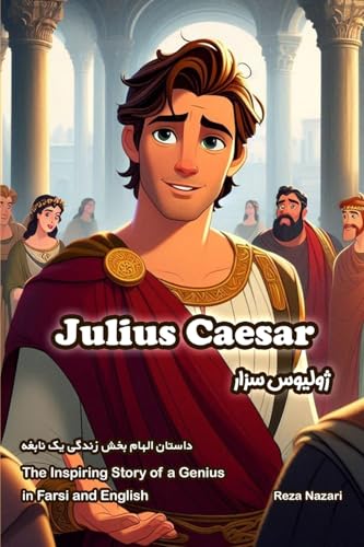Julius Caesar: The Inspiring Story of a Genius in Farsi and English Julius Caesar: The Inspiring Story of a Genius in Farsi and English von Effortless Math Education