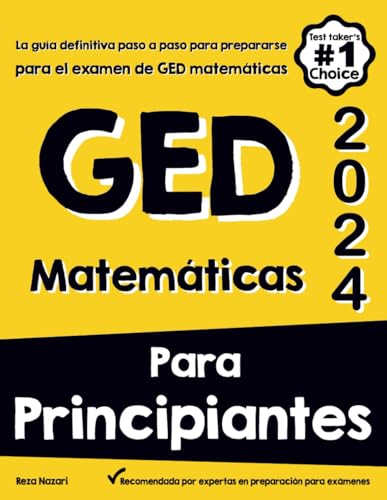 MATEMÁTICAS PARA PRINCIPIANTES GED: La guía definitiva paso a paso para preparar el examen de matemáticas del GED von effortless math.com