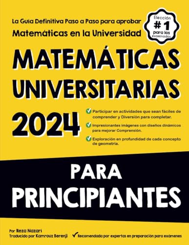 MATEMÁTICAS UNIVERSITARIAS PARA PRINCIPIANTES: La Guía Definitiva Paso a Paso para aprobar Matemáticas en la Universidad von www.effortlessmath.com