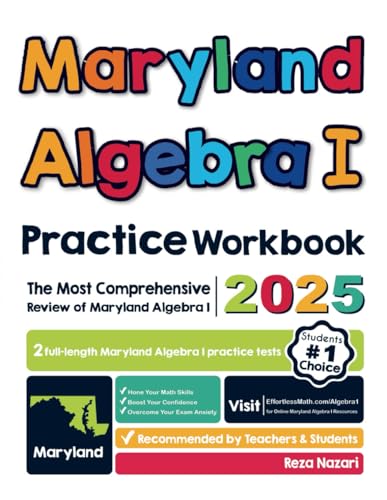Maryland Algebra I Practice Workbook: The Most Comprehensive Review of Algebra I