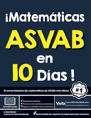 ¡Matemática ASVAB en 10 Días!: El curso intensivo de matemáticas de ASVAB más eficaz von Effortlessmath.com