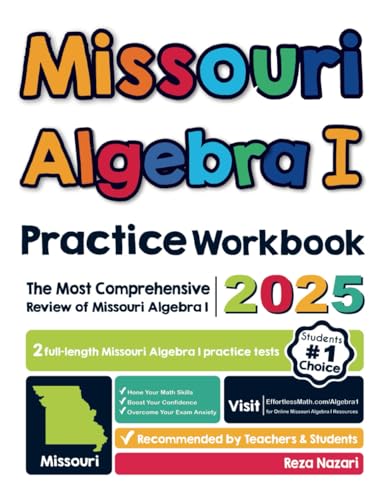 Missouri Algebra I Practice Workbook: The Most Comprehensive Review of Algebra I Missouri Algebra I Practice Workbook: The Most Comprehensive Review of Algebra I