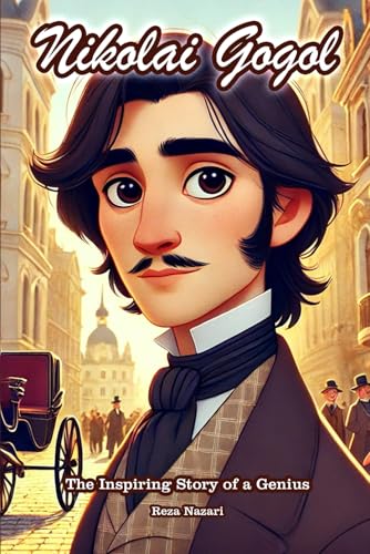 Nikolai Gogol: The Inspiring Story of a Genius Nikolai Gogol: The Inspiring Story of a Genius von Effortless Math Education