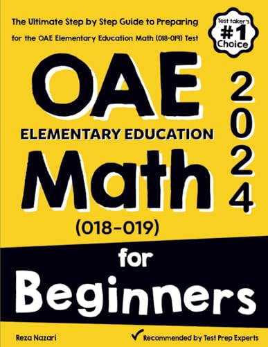 OAE Elementary Education Math for Beginners: The Ultimate Step by Step Guide to Preparing for the OAE Elementary Education Math (018-019) Test von EffortlessMath.com