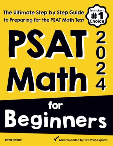 PSAT Math for Beginners: The Ultimate Step by Step Guide to Preparing for the PSAT Math Test von EffortlessMath.com