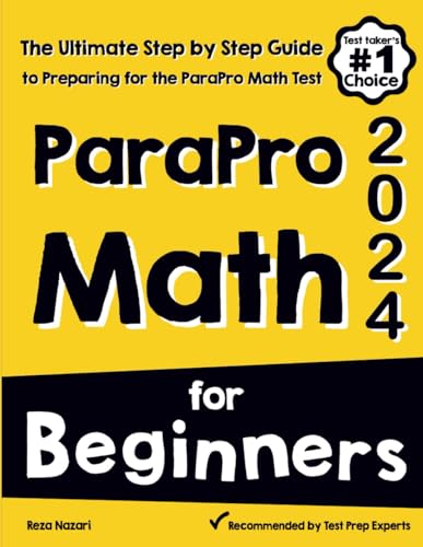 ParaPro Math for Beginners: The Ultimate Step by Step Guide to Preparing for the ParaPro Math Test von EffortlessMath.com