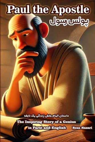 Paul the Apostle: The Inspiring Story of a Genius in Farsi and English Paul the Apostle: The Inspiring Story of a Genius in Farsi and English von Effortless Math Education