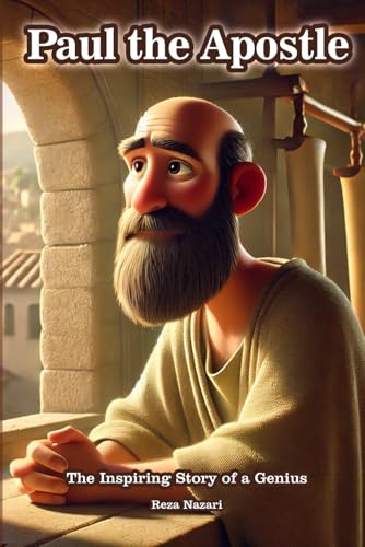 Paul the Apostle: The Inspiring Story of a Genius Paul the Apostle: The Inspiring Story of a Genius von Effortless Math Education
