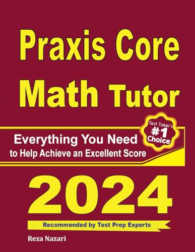 Praxis Core Math Tutor: Everything You Need to Help Achieve an Excellent Score von EffortlessMath.com
