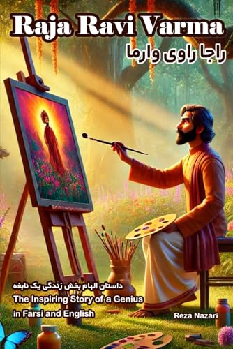 Raja Ravi Varma: The Inspiring Story of a Genius in Farsi and English Raja Ravi Varma: The Inspiring Story of a Genius in Farsi and English von Effortless Math Education