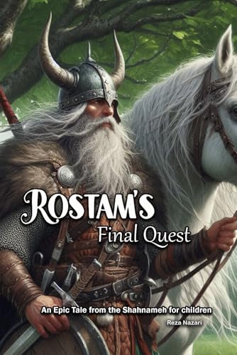 Rostam’s Final Quest: An Epic Tale from the Shahnameh for children Rostam’s Final Quest: An Epic Tale from the Shahnameh for children von Effortless Math Education