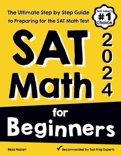 SAT Math for Beginners: The Ultimate Step by Step Guide to Preparing for the SAT Math Test von EffortlessMath.com
