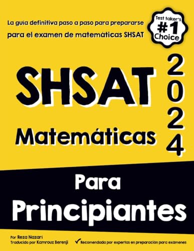 SHSAT MATEMÁTICAS PARA PRINCIPIANTES: La guía definitiva paso a paso para prepararse para el examen de matemáticas SHSAT von Effortlessmath.com