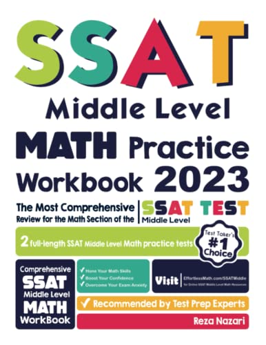 SSAT Middle Level Math Practice Workbook: The Most Comprehensive Review for the Math Section of the SSAT Middle Level Test SSAT Middle Level Math Practice Workbook: The Most Comprehensive Review for the Math Section of the SSAT Middle Level Test