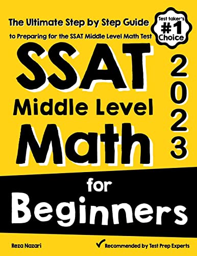 SSAT Middle Level Math for Beginners: The Ultimate Step by Step Guide to Preparing for the SSAT Middle Level Math Test