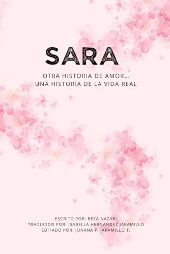 Sara: Otra historia de amor... Una historia de la vida real Sara: Otra historia de amor... Una historia de la vida real von Independently published
