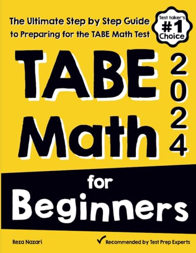 TABE Math for Beginners: The Ultimate Step by Step Guide to Preparing for the TABE 11 & 12 Math Level D Test von EffortlessMath.com