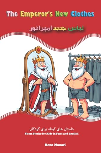 The Emperor's New Clothes: Short Stories for Kids in Farsi and English von Effortless Math Education
